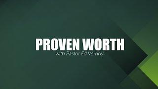 Proven Worth - Philippians 2:22 | Ed Vernoy, Pastor of Member Care