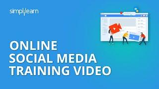 Online Social Media Training Video | The Importance of Social Media | Simplilearn