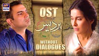 Pardes OST | Without Dialogues | Full Song | Shaista Lodhi | Sarmad Khoosat