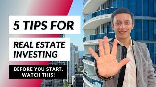 5 Real Estate Investing Tips - Watch this before you start!