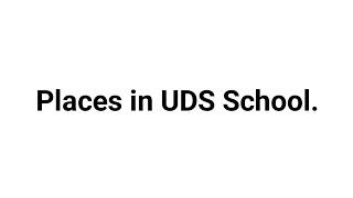 Places in UDS School.