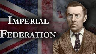 Imperial Federation: Britain's Plan to Unite the Empire