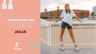 CHAYA SKATE TIPS - How to skate outside with Julia