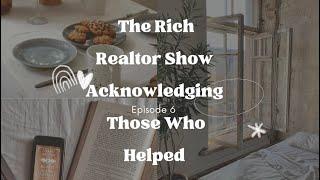 The Rich Realtor Show Episode 6