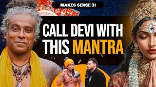 Guru Pashupati on INVOKING DEVI, Dream State, Death & 10 Mahavidyas | Makes Sense @gurupashupati