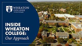 Inside Wheaton College: Our Approach