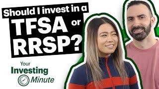 Should I invest in a TFSA or RRSP?