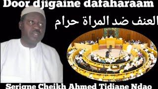 Door djigaine dafaharaam /العنف ضد المراة حرام/Par Serigne Cheikh Ahmed Tidiane Ndao