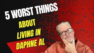 5 Worst Things About Daphne AL