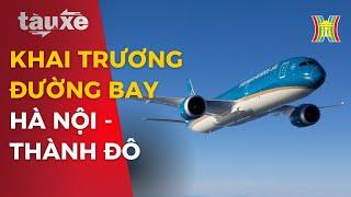 Vietnam Airlines khai trương đường bay thẳng Hà Nội - Thành Đô | Tàu và xe | Tin tức