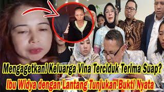 Mengagetkan! Keluarga Vina Terciduk Terima Suap? Ibu Widya dengan Lantang Tunjukan Bukti Nyata