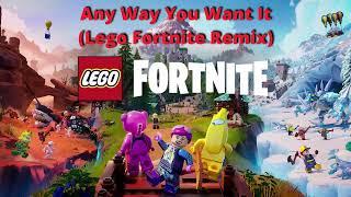 Any Way You Want It (Lego Fortnite Music Edit)