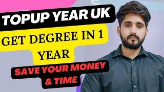 TopUp Year in UK | Get your Bachelors Degree in 1 Year and save your money