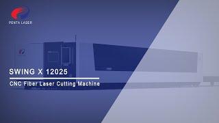 SWING Ⅹ 12025 CNC Fiber Laser Cutting Machine