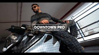 INTRODUCING THE ALL-NEW DOWNTOWN PRO URBAN RIDING JACKET