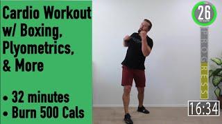 Cardio Workout - Burn 500 cals quick w/ Boxing, plyometrics, & More