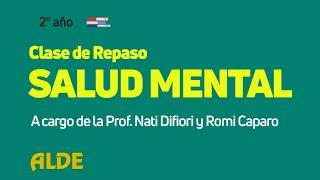 2º año  Salud Mental clase de repaso 2023 a cargo de lxs Prof. Natalia Di Fiori y Matias Bravo