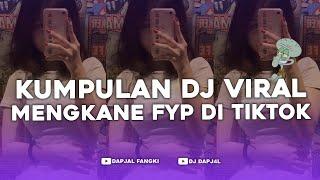 KUMPULAN DJ FYP TIKTOK FULL BASS - VIRAL DI TIKTOK TERBARU 2024 !!!