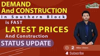 Demand And Construction Pace In Southern Block Is Fast | Latest Prices & Construction Status Update