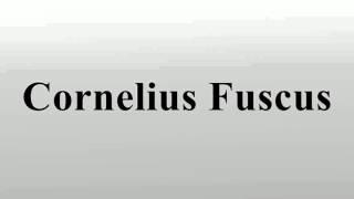 Cornelius Fuscus