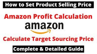 Amazon Profit Calculation Sheet | Calculate Target Sourcing Price - How to Set Product Selling Price