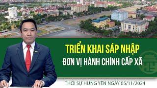 Thời sự Hưng Yên thứ Ba ngày 05/11/2024