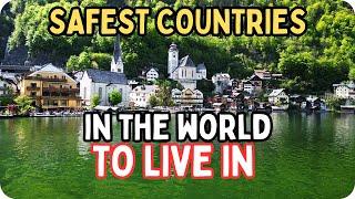 12 safest countries in the world to live in