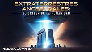 Extraterrestres Ancestrales - El Origen de la Humanidad | Documental Completo en Español Latino