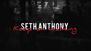 Seth Anthony - Keep on walking - Video Edit - Thank you all for your Support Edition