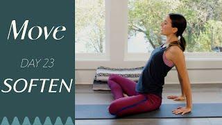 Day 23 - Soften  |  MOVE - A 30 Day Yoga Journey