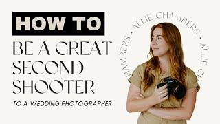 HOW TO BE A GREAT SECOND SHOOTER for weddings | Wedding Photographer Tips