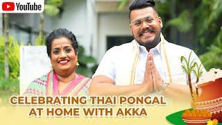 Celebrating Thai Pongal at home with Akka