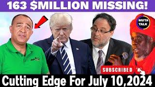 Mutabaruka 163 $MILLION Missing+Donald Trump Ago Deport All Jamaicans Cutting Edge For July 10,2024