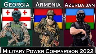 Georgia Vs Armenia Vs Azerbaijan Military Power Comparison 2022