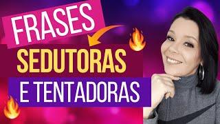 Frases SENSUAIS e TENTADORAS - Dicas de Sedução