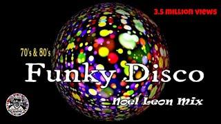 Classic 70's & 80's Funky Disco Mix # 38 - Dj Noel Leon  