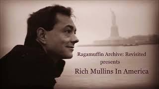 Rich Mullins In America | Ragamuffin Archive: Revisited #6
