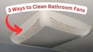 Clean Your Bathroom Exhaust Fan in Minutes | 3 Easy Ways to Clean Dirty  Vent Fans Yourself | #diy