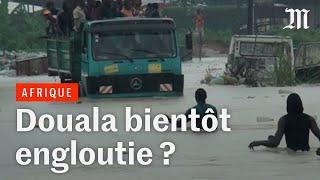 Cameroun : Douala finira-t-elle engloutie ?