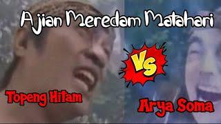 Ajian Meredem matahari | Arya Soma menantang topeng hitam