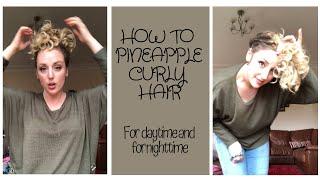 How to do a Pineapple on Curly Hair Two Ways - For Daytime and Nighttime