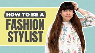 HOW TO BE A FASHION STYLIST IN INDIA? | Shivangi Lahoty  #DesignerDidi