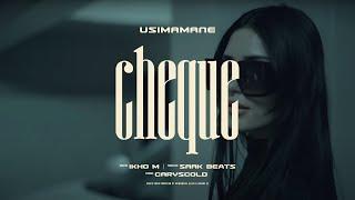 Usimamane - Cheque (Official Music Video)