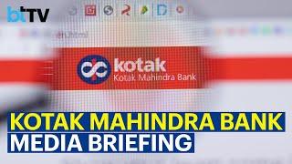 Kotak Mahindra Bank Holds Media Briefing: Key Updates and Insights