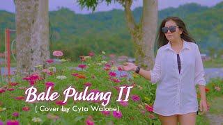 BALE PULANG II - TOTON CARIBO FEAT JUSTY ALDRIN (Cyta Walone Cover)