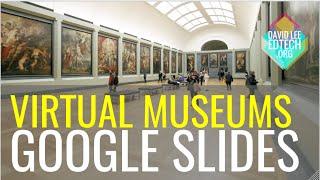 Virtual Museums with Google Slides