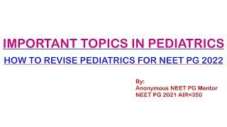 How to REVISE PEDIATRICS for NEET PG 2022 | IMPORTANT TOPICS LIST