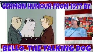 BELLO, THE TALKING DOG. GERMAN HUMOUR FROM 1977 BY LORIOT. (SUBTITLED) - REACTION