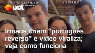 Irmãos criam dialeto de 'português reverso' e vídeo viraliza nas redes sociais; 'Parece russo'