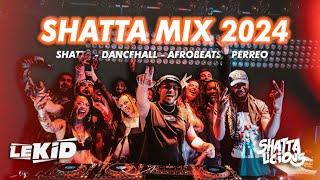 LEKID | SHATTA MIX 2024 LIVE | BEST OF SHATTA, DANCEHALL, AFROBEATS, REGGEATON REMIX | SHATTALICIOUS